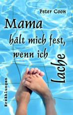 Cover-Bild Mama hält mich fest, wenn ich lache