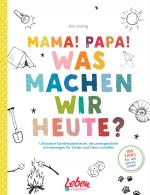 Cover-Bild Mama, Papa, was machen wir heute?