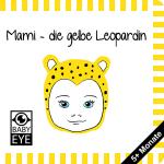 Cover-Bild Mami – die gelbe Leopardin: Kontrastbuch für Babys – Gesichter · kontrastreiche Bilder angepasst an Babyaugen · Schwarz Weiß Primärfarben Buch für Neugeborene · Mein erstes Bilderbuch · Montessori Buch