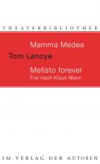 Cover-Bild Mamma Medea / Mefisto Forever. Frei nach Klaus Mann