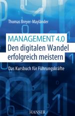 Cover-Bild Management 4.0 – Den digitalen Wandel erfolgreich meistern