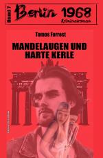 Cover-Bild Mandelaugen und harte Kerle Berlin 1968 Kriminalroman Band 7