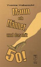 Cover-Bild Mann oh Männer, und das mit 50!