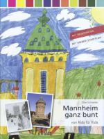 Cover-Bild Mannheim ganz bunt - von Kids für Kids