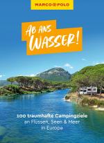 Cover-Bild MARCO POLO Bildband Ab ans Wasser! 100 traumhafte Campingziele an Flüssen, Seen & Meer in Europa