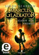 Cover-Bild Marcus Gladiator - Kampf für Freiheit (Marcus Gladiator 1)