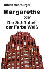 Cover-Bild Margarethe oder Die Schönheit der Farbe Weiß