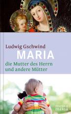 Cover-Bild Maria, die Mutter des Herrn, und andere Mütter