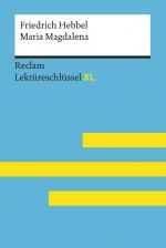 Cover-Bild Maria Magdalena von Friedrich Hebbel: Lektüreschlüssel mit Inhaltsangabe, Interpretation, Prüfungsaufgaben mit Lösungen, Lernglossar. (Reclam Lektüreschlüssel XL)