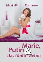 Cover-Bild Marie, Putin und das fünfte Gebot