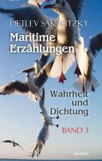 Cover-Bild Maritime Erzählungen - Wahrheit und Dichtung (Band 3)