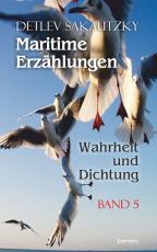 Cover-Bild Maritime Erzählungen - Wahrheit und Dichtung (Band 5)