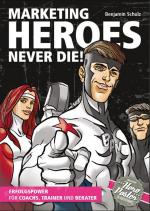 Cover-Bild Marketing-Heroes never die!