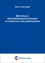 Cover-Bild Marketing in Rehabilitationseinrichtungen im deutschen Gesundheitswesen