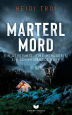 Cover-Bild Marterlmord - Ein Geheimnis. Eine Mordserie. Ein schweigendes Dorf.