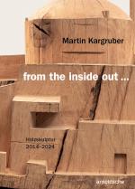 Cover-Bild Martin Kargruber: from the inside out …