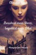 Cover-Bild Martyrium der Vampire / Berührst mein Herz, begehrst mein Blut