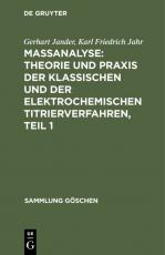 Cover-Bild Maßanalyse: Theorie und Praxis der klassischen und der elektrochemischen Titrierverfahren, Teil 1