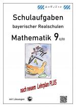 Cover-Bild Mathematik 9 II/II - Schulaufgaben (LehrplanPLUS) bayerischer Realschulen - mit Lösungen