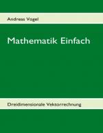 Cover-Bild Mathematik Einfach: Dreidimensionale Vektorrechnung