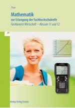 Cover-Bild Mathematik zur Erlangung der Fachhochschulreife - Fachbereich Wirtschaft Klassen 11 und 12