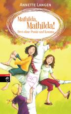 Cover-Bild Mathilda, Mathilda! Drei ohne Punkt und Komma