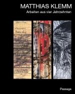 Cover-Bild Matthias Klemm – Arbeiten aus vier Jahrzehnten