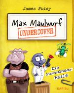 Cover-Bild Max Maulwurf undercover (Band 1) – Die Fischstäbchen-Falle