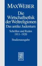 Cover-Bild Max Weber Gesamtausgabe. Studienausgabe / Schriften und Reden / Die Wirtschaftsethik der Weltreligionen. Das antike Judentum. Schriften und Reden 1911-1920