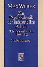 Cover-Bild Max Weber Gesamtausgabe. Studienausgabe / Schriften und Reden / Zur Psychophysik der industriellen Arbeit