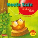 Cover-Bild Maxi Pixi 414: Heule Eule – Ich will mein Bumm!