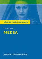 Cover-Bild Medea von Christa Wolf. Textanalyse und Interpretation mit ausführlicher Inhaltsangabe und Abituraufgaben mit Lösungen.