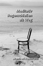 Cover-Bild Meditativ Bogenschießen als Weg