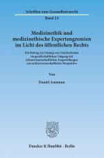 Cover-Bild Medizinethik und medizinethische Expertengremien im Licht des öffentlichen Rechts.