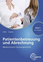 Cover-Bild Medizinische Fachangestellte Patientenbetreuung und Abrechnung Band 1 - Grundlagen