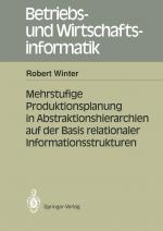 Cover-Bild Mehrstufige Produktionsplanung in Abstraktionshierarchien auf der Basis relationaler Informationsstrukturen