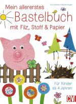 Cover-Bild Mein allererstes Bastelbuch mit Filz, Stoff & Papier