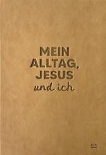 Cover-Bild Mein Alltag, Jesus und ich