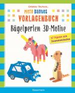 Cover-Bild Mein buntes Vorlagenbuch: Bügelperlen 3D-Motive. 47 Figuren zum Zusammenstecken