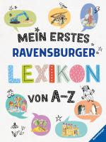 Cover-Bild Mein erstes Ravensburger Lexikon von A - Z