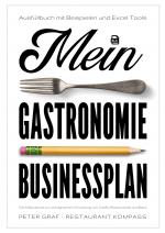 Cover-Bild Mein Gastronomie Businessplan - Die 5 Bausteine zur erfolgreichen Gründung von Cafés, Restaurants und Bars - Ausfüllbuch mit Beispielen & Excel-Tools