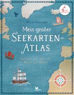 Cover-Bild Mein großer Seekarten-Atlas - Entdecke die Welt der Meere und Ozeane