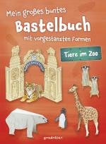 Cover-Bild Mein großes buntes Bastelbuch - Tiere im Zoo