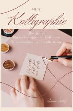Cover-Bild Mein Kalligraphie Übungsbuch Blanko Notizbuch für Kalligrafie Schönschreiben und Handlettering
