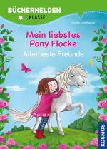 Cover-Bild Mein liebstes Pony Flocke, Bücherhelden 1. Klasse, Allerbeste Freunde