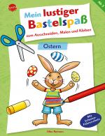 Cover-Bild Mein lustiger Bastelspaß zum Ausschneiden, Malen und Kleben. Ostern