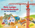 Cover-Bild Mein lustiges Drehscheibenbuch: Baustelle