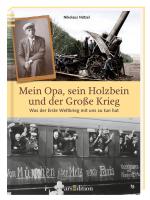 Cover-Bild Mein Opa, sein Holzbein und der Große Krieg