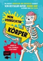 Cover-Bild Mein verrückter Körper – Warum du Popel gefahrlos essen kannst