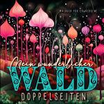 Cover-Bild Mein wunderlicher Wald Malbuch für Erwachsene Doppelseiten